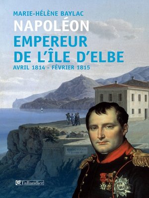 cover image of Napoléon. Empereur de l'île d'Elbe